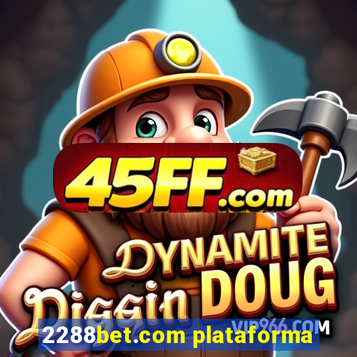 2288bet.com plataforma